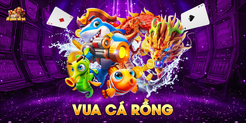 Game vua cá rồng 68 game bài