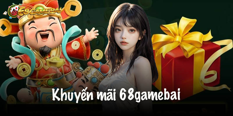 Khuyến mãi hoàn tiền hàng tuần 68 game bài siêu hấp dẫn